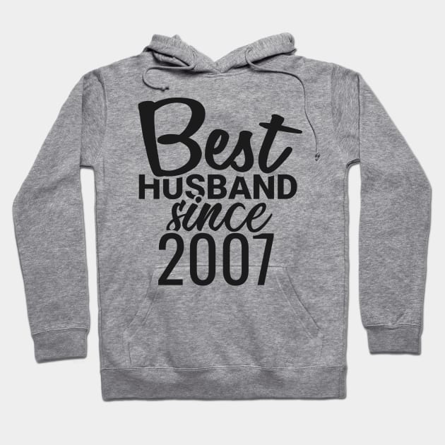 'Best Husband Since 2007' Sweet Wedding Anniversary Gift Hoodie by ourwackyhome